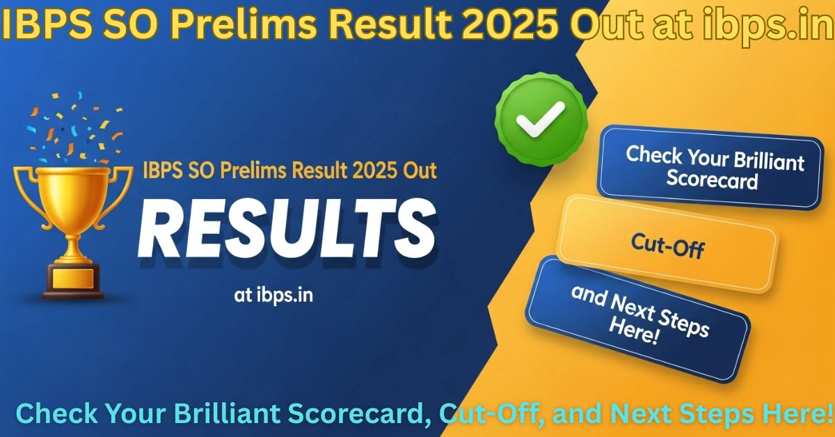 IBPS SO Prelims Result 2025 Out at ibps.in