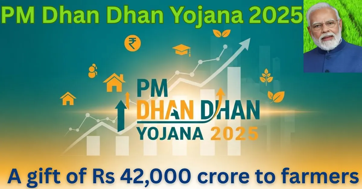 PM Dhan Dhan Yojana 2025