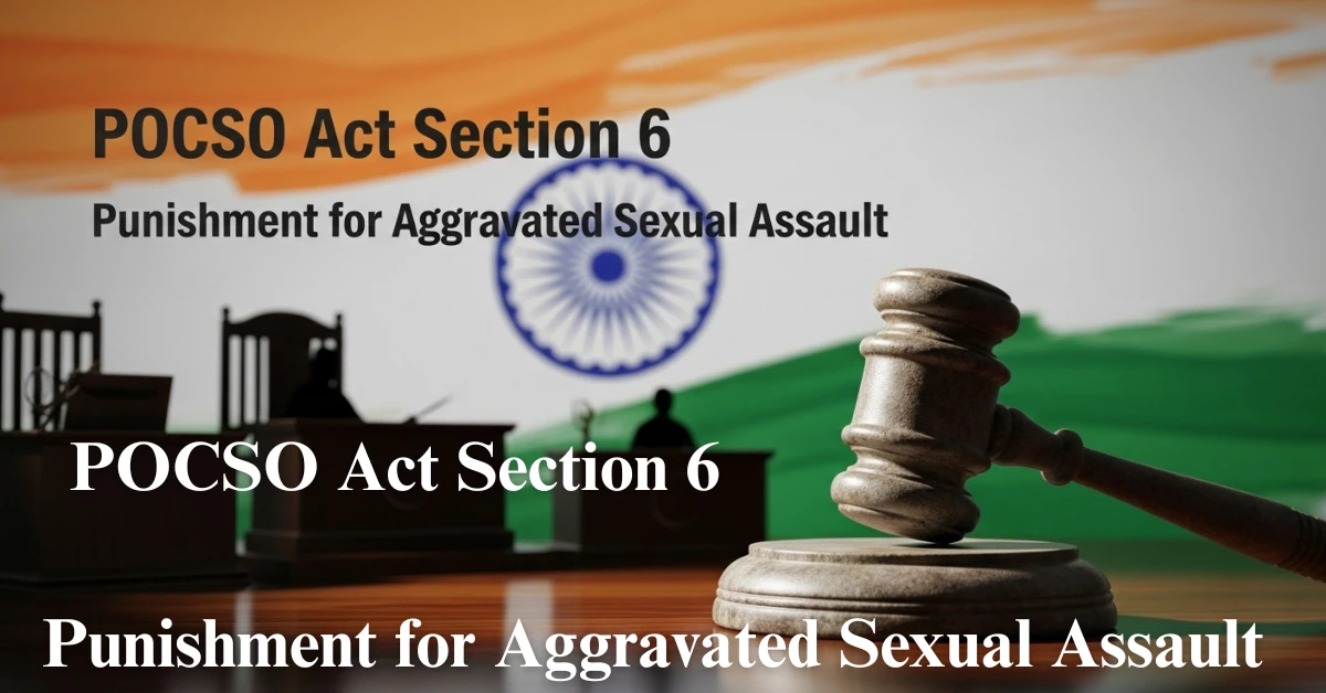 POCSO Act Section 6