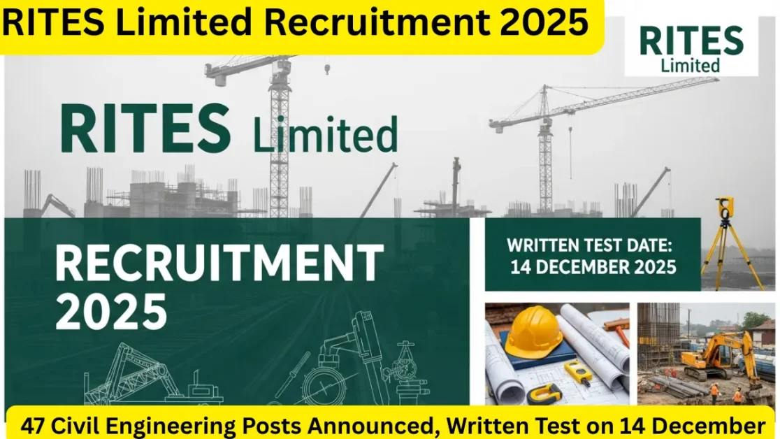 RITES Limited Recruitment 2025: 47 Civil Engineering Posts Announced, Written Test on 14 December
