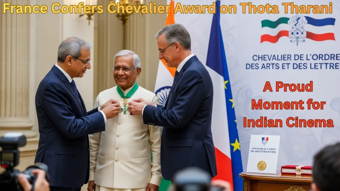 France Confers Chevalier Award on Thota Tharani