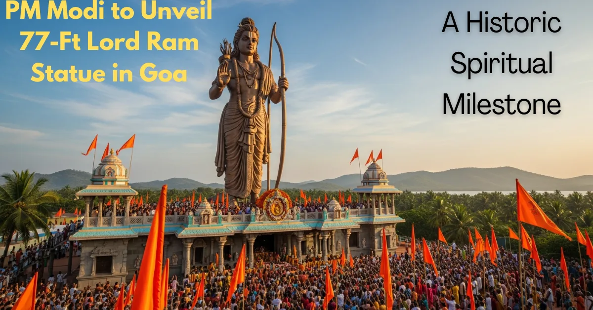 PM Modi to Unveil 77-Ft Lord Ram Statue in Goa