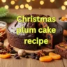 Traditional Christmas plum cake sliced on a festive table, made with soaked dried fruits, warm spices, and caramel syrup