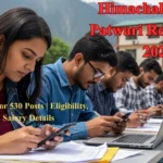 Himachal Pradesh Patwari Recruitment 2025: Apply Online for 530 Posts | Eligibility, Fee & Salary Details Himachal Pradesh Patwari Recruitment 2025 apply online for 530 posts – HPCRA job notification for 12th pass candidates