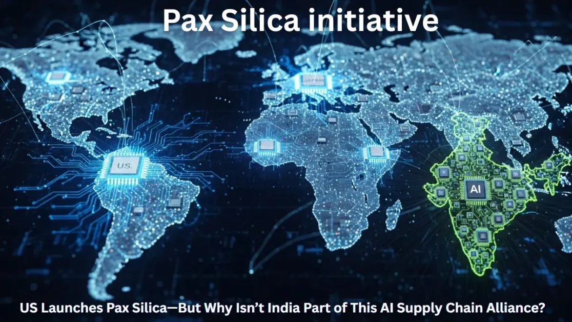 “Pax Silica initiative map showing US-led AI and semiconductor alliance and India’s exclusion from the grouping”