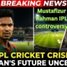 Mustafizur Rahman IPL controversy as Bangladesh reacts strongly to BCCI decision ahead of T20 World Cup 2026