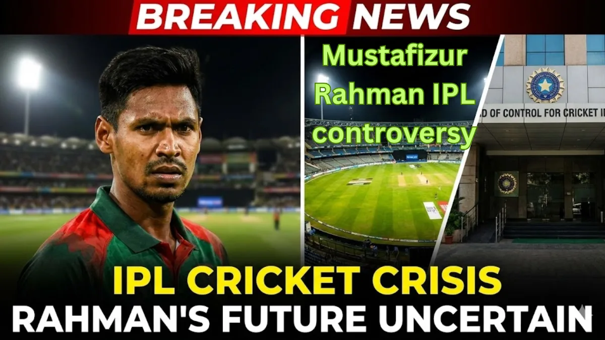 Mustafizur Rahman IPL controversy as Bangladesh reacts strongly to BCCI decision ahead of T20 World Cup 2026
