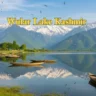 Wular Lake in Kashmir Valley reflecting Himalayan mountains, one of Asia’s largest freshwater lakes known for migratory birds and rich biodiversity.
