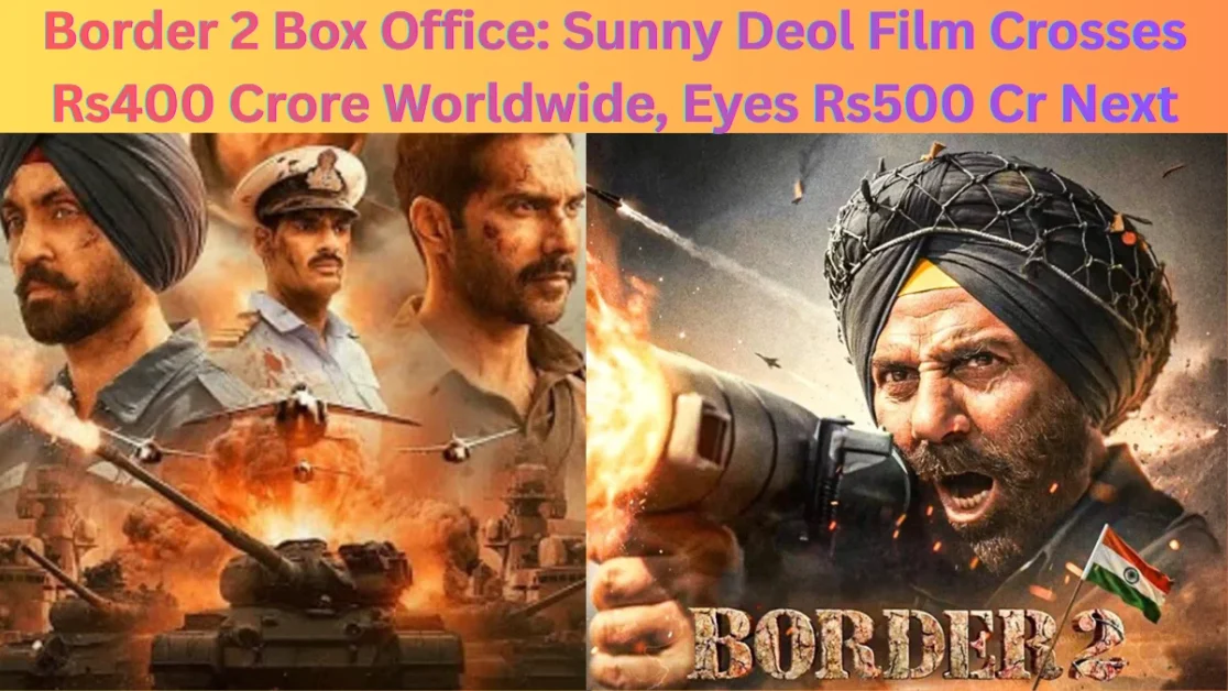 Border 2 box office collection worldwide
