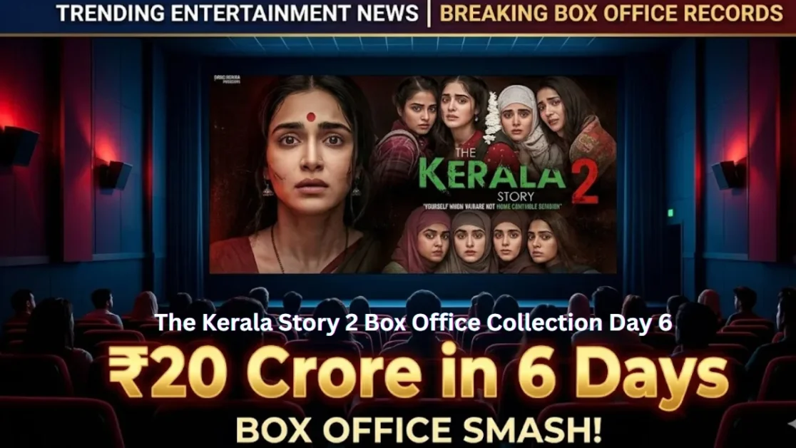 The Kerala Story 2 box office collection day 6 crosses ₹20 crore as the controversial Bollywood film continues strong performance in theatres.