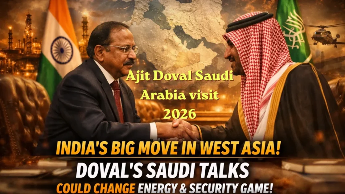 Ajit Doval Saudi Arabia visit 2026