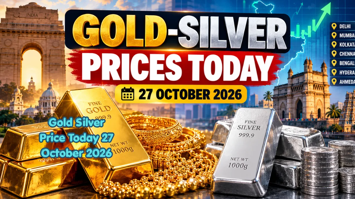 Gold Silver Price Today 27 October 2026